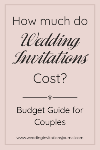 how much do wedding invitations cost budget guide for couples